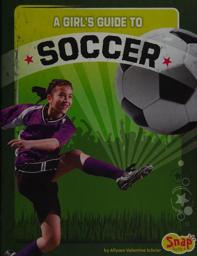 A Girl's Guide to Soccer