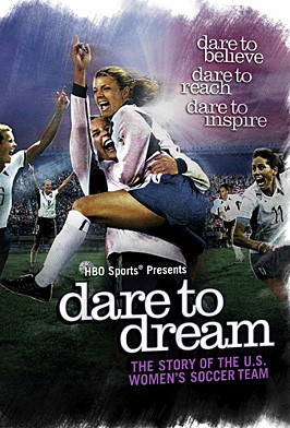 Dare to Dream: The Story of the U.S. Women's Soccer Team