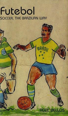 Futebol: The Brazilian Way of Life
