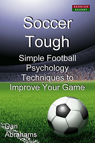 Soccer Tough: Simple Football Psychology Techniques