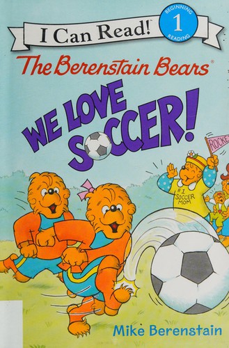 The Berenstain Bears: We Love Soccer!
