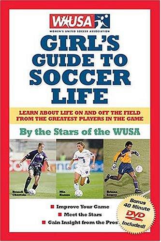 WUSA Girl's Guide to Soccer Life featuring Mia Hamm and stars of the WUSA